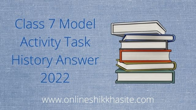 Model Activity Task Class 7 2022 History Part 1 ( January )