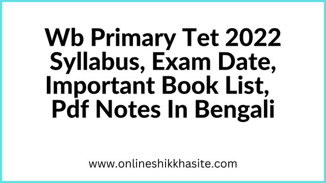 WB Primary Tet 2022 Important Notes ( Free Pdf )